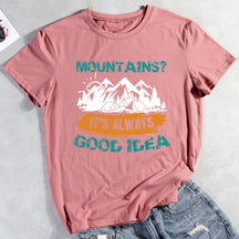 Mountain It's always Good Idea T-shirt