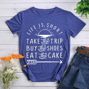 Life Is Short Take The Trip Hiking T-shirt