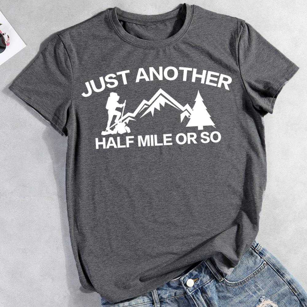 Just Another Half Mile Or So Hiking T-shirt