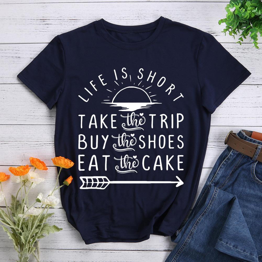 Life Is Short Take The Trip Hiking T-shirt