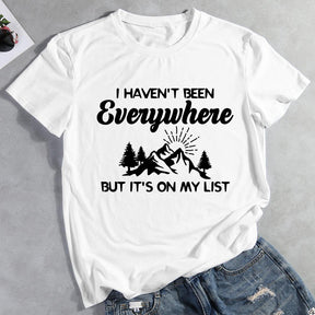 I Haven't Been Everywhere But It's On My List Hiking T-shirt