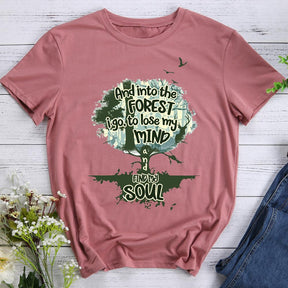 Into The Forest I Go To Lose My Mind My Soul Hiking T-shirt