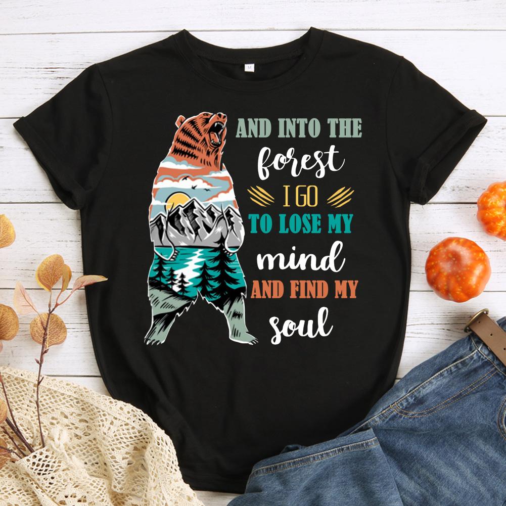 And Into The Forest I Go To Lose My Mind And My Soul T-shirt