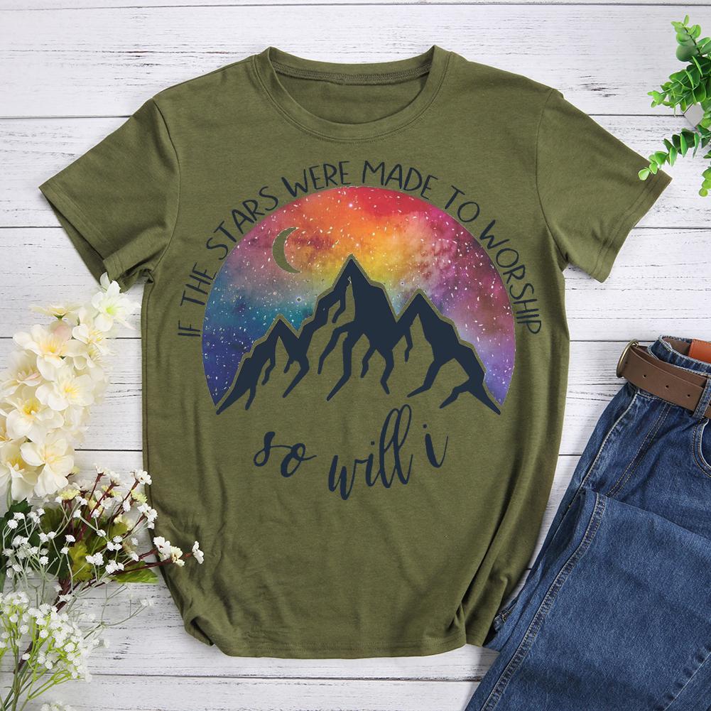 If The Stars Were Made To Worship So Will I T-shirt