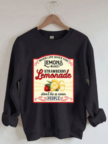 When Life Gives You Lemons Sweatshirt