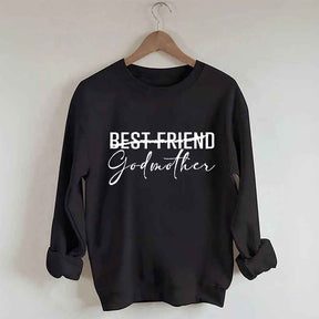 Best Friend Godmother Sweatshirt