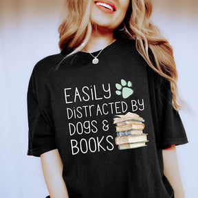 Easily Distracted By Dogs And Books T-shirt