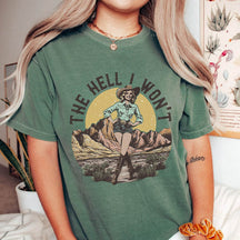 T-shirt rétro Western The Hell I Wont Cowgirl