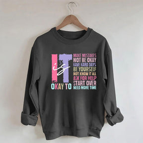 It's Okay To Make Mistakes Be Yourself Sweatshirt