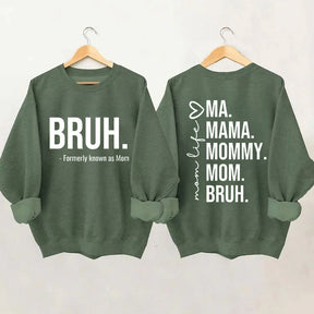 Bruh Formerly Known as Mom Sweatshirt