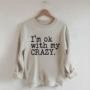 Je suis d'accord avec mon sweat-shirt Crazy Positive