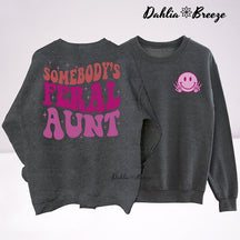 Somebody's Feral Aunt Funny Aunt Sweatshirt