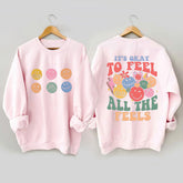 It's Okay To Feel All The Feels Funny Sweatshirt