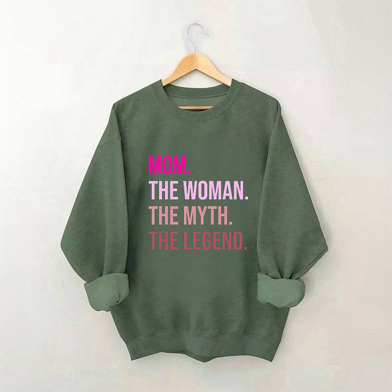 Mom Woman Myth Legend Sweatshirt