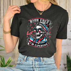 Born Free But Now I'm Expensive T-shirt