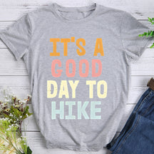 It's A Good Day To Take A Hike Hiking T-shirts