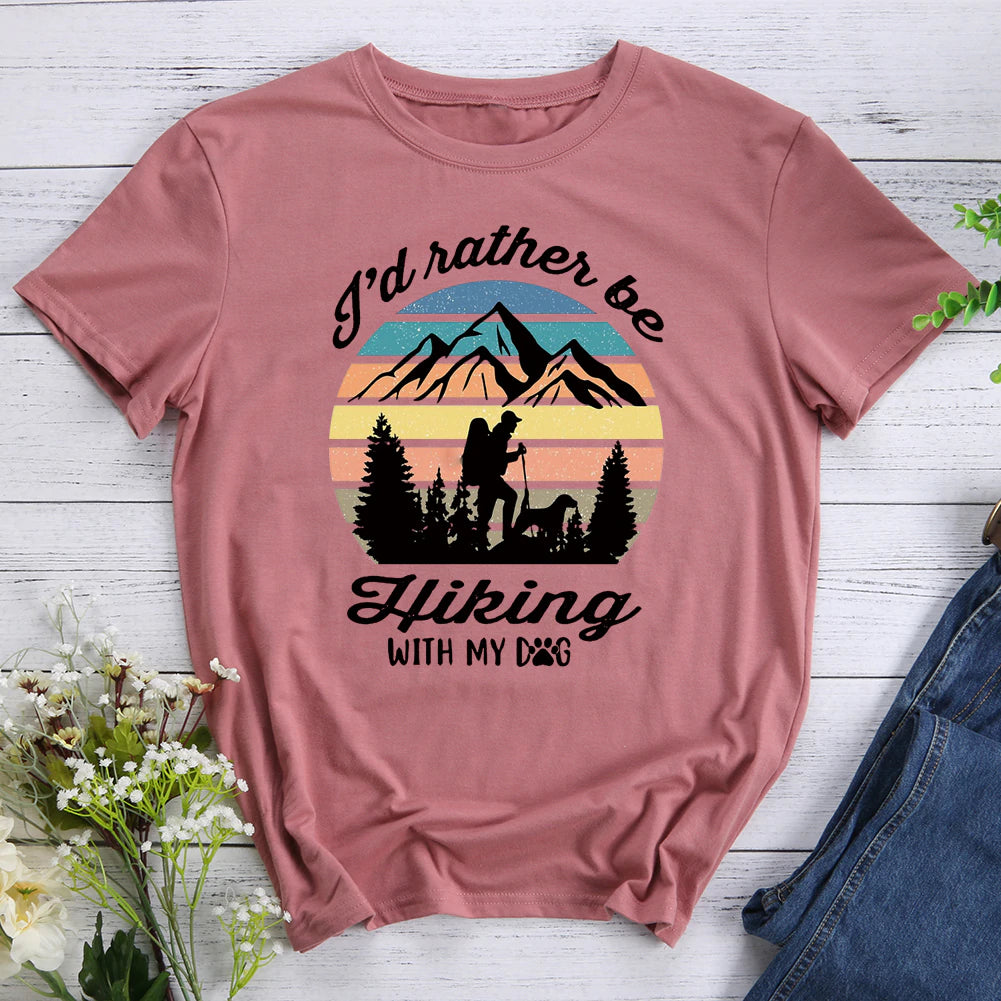 I'd Rather Be Hiking With My Dog T-shirt