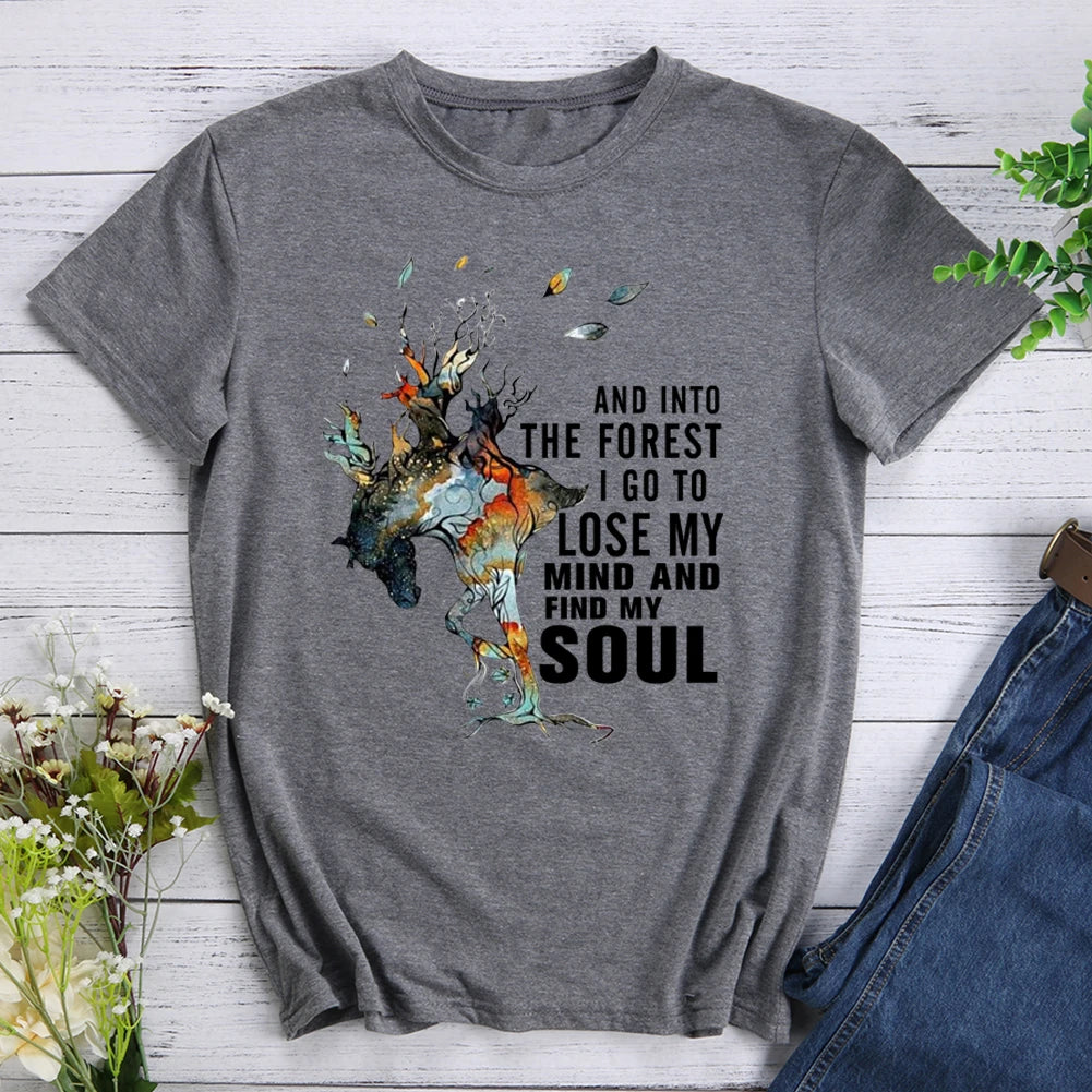 And Into The Forest I Go To Lose My Mind My Soul Hiking T-shirt