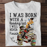 I Was Born With A Reading List I'll Never Finish Book T-shirt