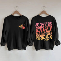 If You Re Gonna Be Etter Print Sweatshirt