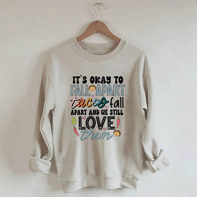 It's Okay To Fall Apart Sweatshirt