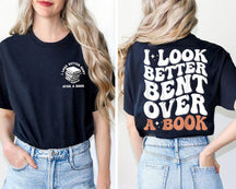 I Look Better Bent Over A Book Funny T-shirt