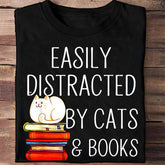 Easily Distracted By Cats And Books T-shirt