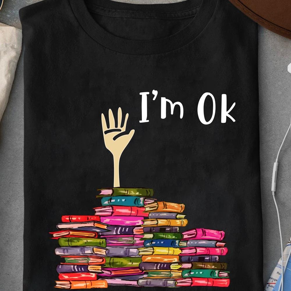 I'm Ok Books T-shirt