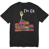 I'm Ok Books T-shirt