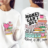 Money Can't Buy Happiness But It Can Books Sweatshirt