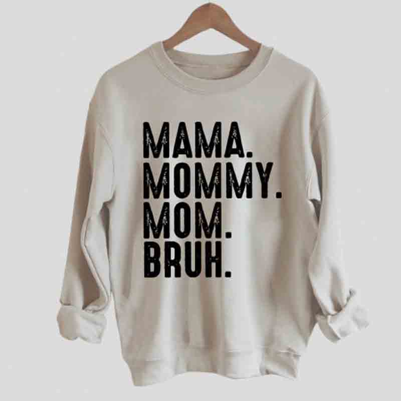 Ma Mama Mom Bruh Sweatshirt