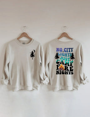 No City Lights Just Camp Fire Nights Sweatshirt