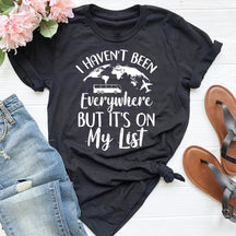 I Haven't Been Everywhere But It's On My List Travel Hiking T-shirt