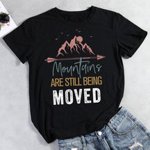 Mountains Are Still Being Moved Hiking T-Shirt