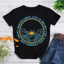 Life Is Meant For Good Friends Hiking T-shirt