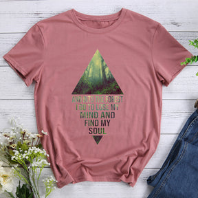 Into The Forest I Go To Lost My Mind And Find My Soul T-shirt