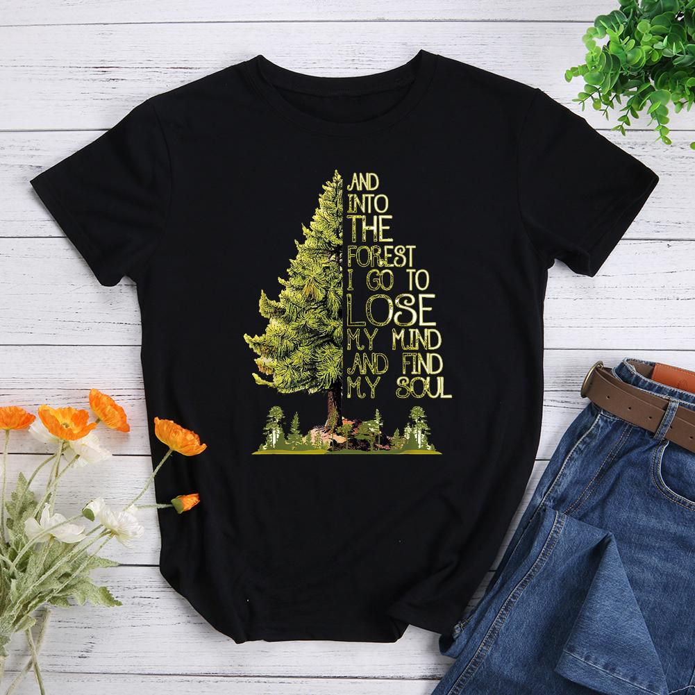 And Into The Forest I Go To Lose My Mind Hiking T-shirt