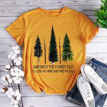 And Into The Forest I Go To Lose My Mine And Find My Soul T-shirt