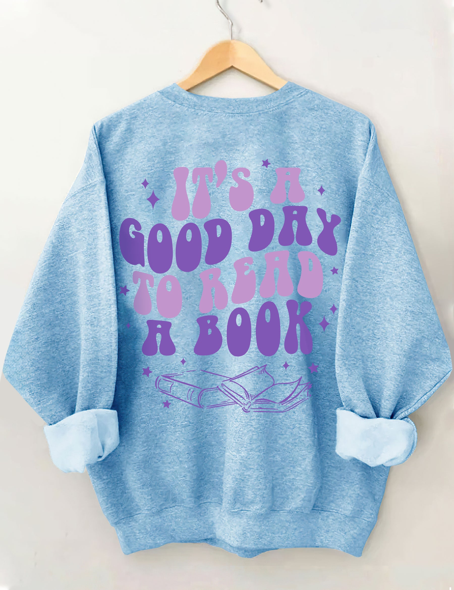 It's A Good Day To Read A Book Sweatshirt