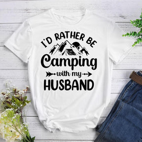 I‘d Rather Be Camping with My Husband T-shirt