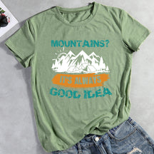 Mountain It's always Good Idea T-shirt