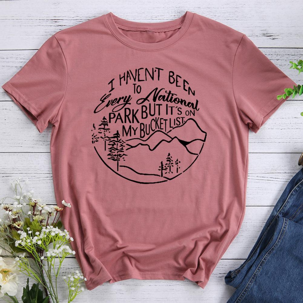 I Haven't Been To Every National Park Hiking T-shirt