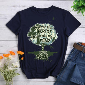 Into The Forest I Go To Lose My Mind My Soul Hiking T-shirt