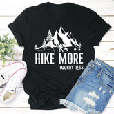 Hike More Worry Less Hiking T-shirt