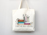 I Have No Shelf Control Tote Bag