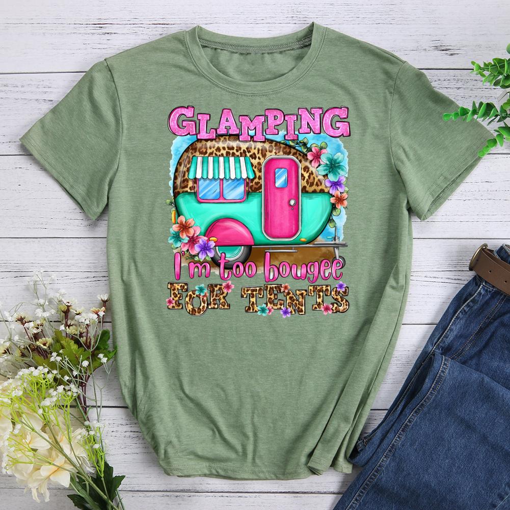 Glamping I'm Too Bougee For Tents T-shirt