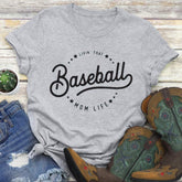 Livin' That Baseball Mom Life T-shirt