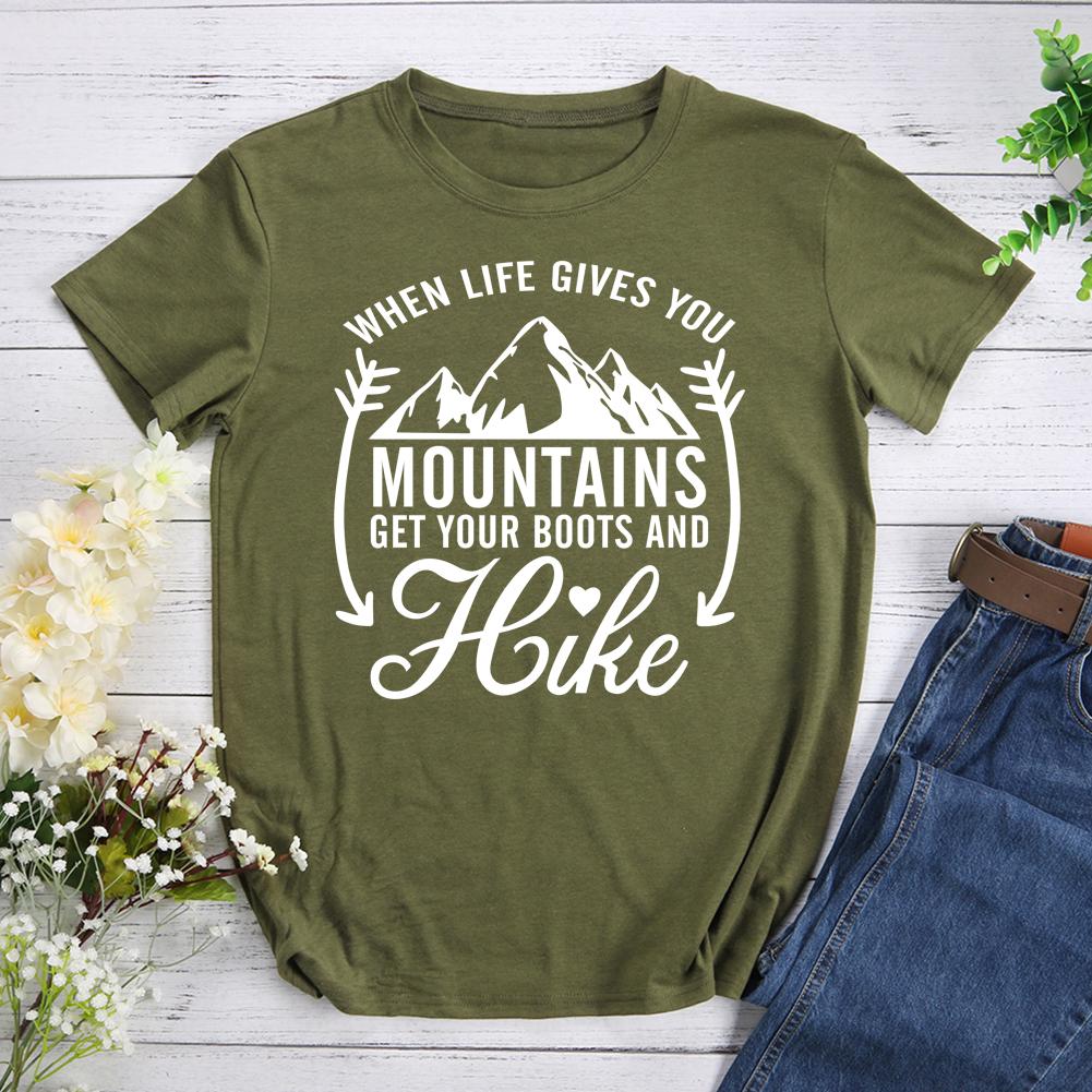 When Life Gives You Mountains Hiking T-shirt