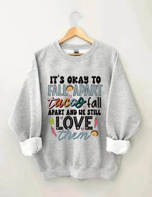 It's Okay To Fall Apart Sweatshirt