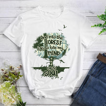 Into The Forest I Go To Lose My Mind My Soul Hiking T-shirt